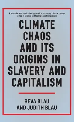 Klimatický chaos a jeho pôvod v otroctve a kapitalizme - Climate Chaos and Its Origins in Slavery and Capitalism