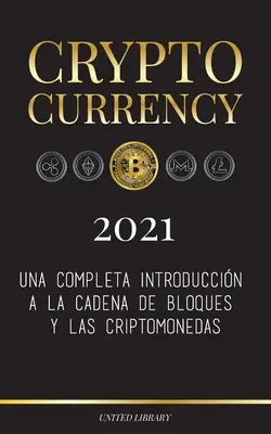 Kryptomena - 2021: Ako sa dá získať peniaze? Una completa introduccin a la cadena de bloques y las criptomonedas: (Bitcoin, Litecoin, Ethereum, Cardano, Polkadot, - Cryptocurrency - 2021: Una completa introduccin a la cadena de bloques y las criptomonedas: (Bitcoin, Litecoin, Ethereum, Cardano, Polkadot,