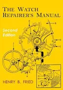 Príručka opravára hodiniek: Druhé vydanie - The Watch Repairer's Manual: Second Edition