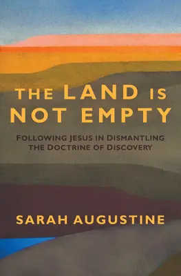 Zem nie je prázdna: Nasledovanie Ježiša pri odstraňovaní doktríny objavovania - Land Is Not Empty: Following Jesus in Dismantling the Doctrine of Discovery