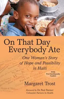 V ten deň všetci jedli: Príbeh jednej ženy o nádeji a možnostiach na Haiti - On That Day, Everybody Ate: One Woman's Story of Hope and Possibility in Haiti