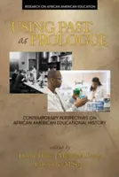Minulosť ako prológ: Súčasné pohľady na dejiny afroamerického vzdelávania - Using Past as Prologue: Contemporary Perspectives on African American Educational History