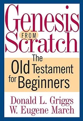 Genesis od nuly: Starý zákon pre začiatočníkov - Genesis from Scratch: The Old Testament for Beginners