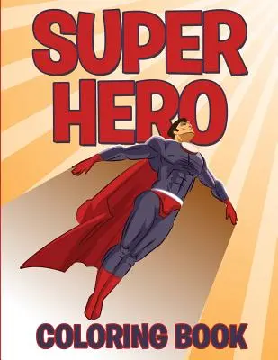 Kniha na vyfarbovanie superhrdinov - Superhero Coloring Book