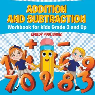 Pracovný zošit sčítania a odčítania pre deti od 3. ročníka - Addition and Subtraction Workbook for Kids Grade 3 and Up