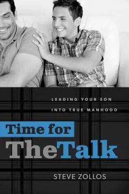 Čas na rozhovor: Viesť svojho syna k pravej mužnosti - Time for the Talk: Leading Your Son Into True Manhood