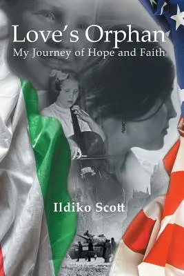 Sirota z lásky: Moja cesta nádeje a viery - Love's Orphan: My Journey of Hope and Faith