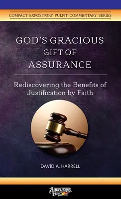 Boží milostivý dar uistenia: Znovuobjavenie výhod ospravedlnenia z viery - God's Gracious Gift of Assurance: Rediscovering the Benefits of Justification by Faith