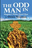 The Odd Man In: Mugabeho biela ruka - The Odd Man In: Mugabe's White-Hand Man