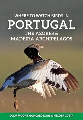 Kde pozorovať vtáky v Portugalsku, na Azorských ostrovoch a súostroví Madeira - Where to Watch Birds in Portugal, the Azores & Madeira Archipelagos