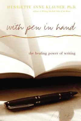 S perom v ruke: S perom v ruke: Liečivá sila písania - With Pen in Hand: The Healing Power of Writing
