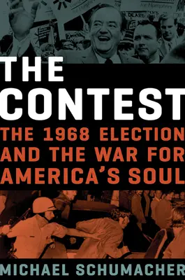 Súťaž: Súťaž: Voľby 1968 a vojna o dušu Ameriky - The Contest: The 1968 Election and the War for America's Soul