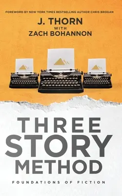 Metóda troch príbehov: Základy beletrie - Three Story Method: Foundations of Fiction