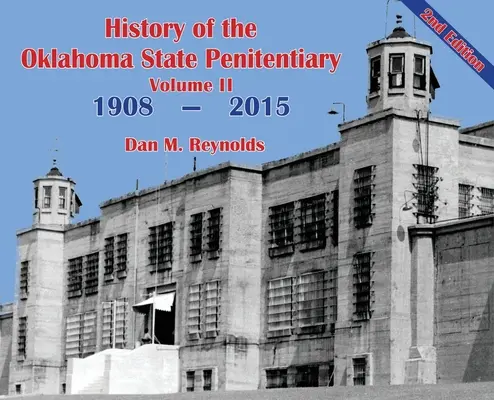 Dejiny štátnej väznice v Oklahome - II. diel: McAlester, Oklahoma - 2. vydanie - History of the Oklahoma State Penitentiary - Volume II: McAlester, Oklahoma - 2nd Edition