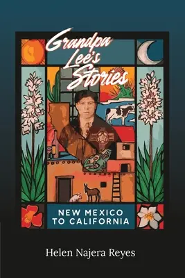 Príbehy dedka Leeho: Od Nového Mexika po Kaliforniu - Grandpa Lee's Stories: New Mexico to California