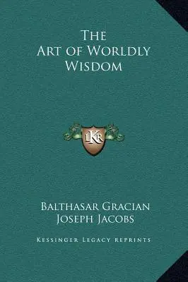 Umenie svetskej múdrosti - The Art of Worldly Wisdom