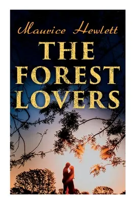 Lesní milenci: Stredoveká rozprávka, román - The Forest Lovers: A Medieval Fairy Tale, A Romance