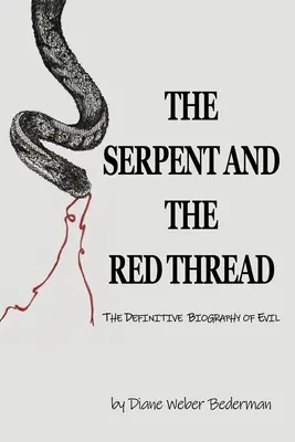 Had a červená niť: Definitívny životopis zla - The Serpent and the Red Thread: The Definitive Biography of Evil