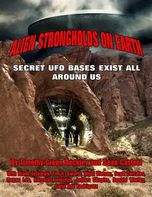 Mimozemské pevnosti na Zemi: Tajné základne UFO existujú všade okolo nás - Alien Strongholds on Earth: Secret UFO Bases Exist All Around Us