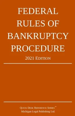 Federálne pravidlá konkurzného konania; vydanie 2021: So zákonným dodatkom - Federal Rules of Bankruptcy Procedure; 2021 Edition: With Statutory Supplement