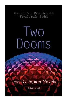 Dva osudy: Dva dystopické romány (s ilustráciami): The Syndic, Wolfbane - Two Dooms: Two Dystopian Novels (Illustrated): The Syndic, Wolfbane