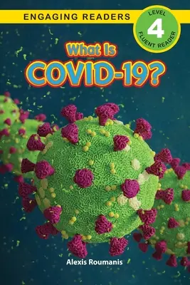 Čo je COVID-19? (Engaging Readers, Level 4) - What Is COVID-19? (Engaging Readers, Level 4)