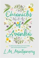 Kroniky Avonlea, v ktorých hrá určitú úlohu Anne Shirley zo Zeleného štítu a Avonlea .. - Chronicles of Avonlea, in Which Anne Shirley of Green Gables and Avonlea Plays Some Part ..