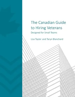 Kanadský sprievodca zamestnávaním veteránov: Príručka pre malé tímy - The Canadian Guide to Hiring Veterans: Designed for Small Teams