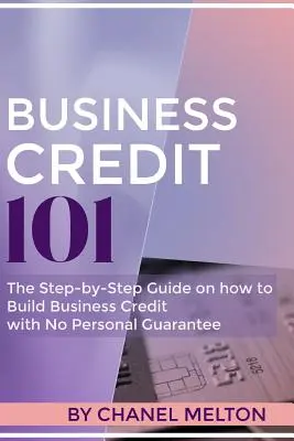 Podnikateľský úver 101: Sprievodca krok za krokom, ako si vybudovať podnikateľský úver bez osobného ručenia - Business Credit 101: The Step by Step Guide on how to Build Business Credit with No Personal Guarantee