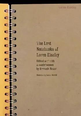 Stratené zápisníky Lorena Eiseleyho - The Lost Notebooks of Loren Eiseley