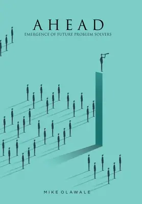 Ahead: Vznik budúcich riešiteľov problémov - Ahead: Emergence of Future Problem Solvers