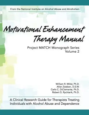 Príručka k terapii na posilnenie motivácie: Príručka klinického výskumu pre terapeutov liečiacich osoby so zneužívaním alkoholu a závislosťou od alkoholu - Motivational Enhancement Therapy Manual: A Clinical Research Guide for Therapists Treating Individuals With Alcohol Abuse and Dependence