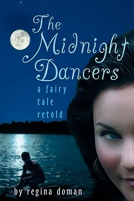 Polnočné tanečnice: Prerozprávaná rozprávka - The Midnight Dancers: A Fairy Tale Retold