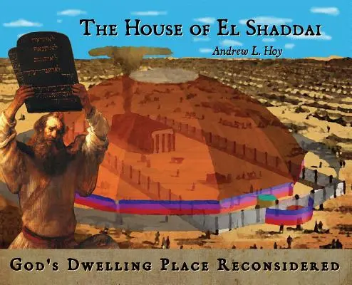 Dom El Shaddai: Snímka: Boží príbytok: prehodnotenie Božieho príbytku - The House of El Shaddai: God's Dwelling Place Reconsidered