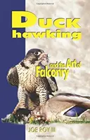 Kačica Hawkingová: A umenie sokoliarstva - Duck Hawking: And the Art of Falconry