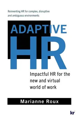 Adaptívne ľudské zdroje: Nárazové ľudské zdroje pre nový a virtuálny svet práce - Adaptive HR: Impactful HR for the New and Virtual World of Work
