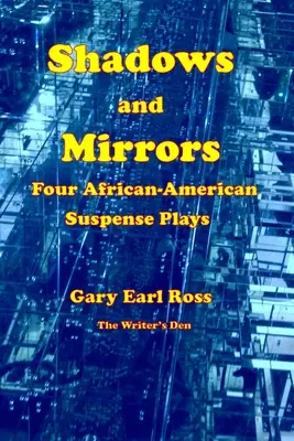 Tiene a zrkadlá: Štyri afroamerické napínavé hry - Shadows and Mirrors: Four African-American Suspense Plays