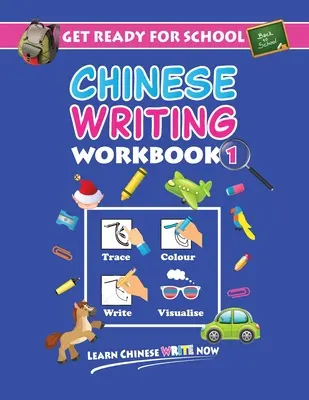 Pripravte sa na školu Pracovný zošit čínskeho písma 1: Obkresľuj, vyfarbuj, píšeš, vizualizuj (vek 6+) - Get Ready For School Chinese Writing Workbook 1: Trace, Colour, Write, Visualise (Age 6+)