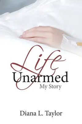 Život bez zbrane: Môj príbeh - Life Unarmed: My Story