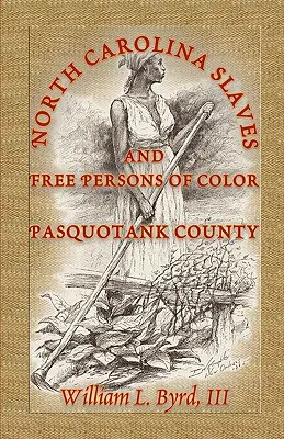 Severokarolínski otroci a slobodné farebné osoby: okres Pasquotank - North Carolina Slaves and Free Persons of Color: Pasquotank County