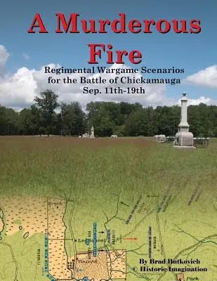 Vražedná paľba: Plukovné scenáre vojnovej hry pre bitku pri Chickamauge: 11. - 19. september - A Murderous Fire: Regimental Wargame Scenarios For The Battle of Chickamauga: Sep. 11th - 19th