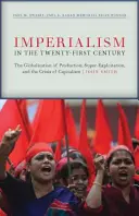 Imperializmus v dvadsiatom prvom storočí: Globalizácia, supervykorisťovanie a posledná kríza kapitalizmu - Imperialism in the Twenty-First Century: Globalization, Super-Exploitation, and Capitalism's Final Crisis