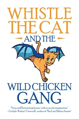 Píšťalka a gang divokých kurčiat - Whistle the Cat and the Wild Chicken Gang