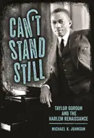 Nemôže stáť na mieste: Taylor Gordon a harlemská renesancia - Can't Stand Still: Taylor Gordon and the Harlem Renaissance