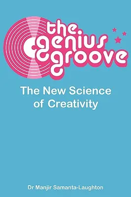 Geniálny groove: Nová veda o kreativite - The Genius Groove: The New Science of Creativity