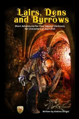 Dúpä, brlohy a nory: Krátke dobrodružstvá pre hru Štyria proti temnote, pre postavy na akejkoľvek úrovni - Lairs, Dens and Burrows: Short adventures for Four Against Darkness, for Characters of Any Level