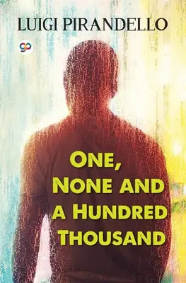 Jedna, žiadna a stotisíc - One, None and a Hundred Thousand