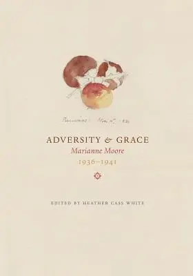Nešťastie a milosť: Marianne Moore 1936-1941 - Adversity & Grace: Marianne Moore 1936-1941