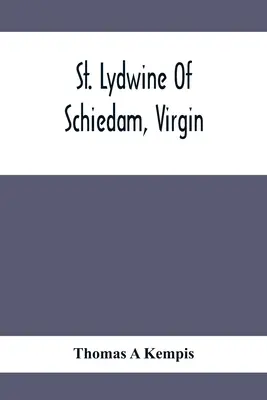 Svätý Lydwin zo Schiedamu, Panna - St. Lydwine Of Schiedam, Virgin