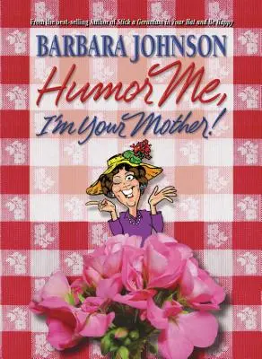 Humor ma, ja som tvoja mama! - Humor Me, I'm Your Mother!